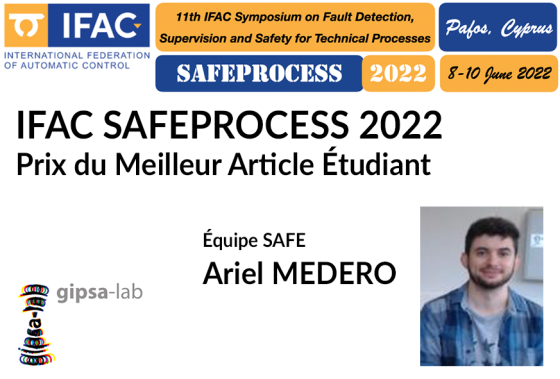 Prix du Meilleur Article Étudiant de l&rsquo;IFAC SAFEPROCESS 2022 pour Ariel MEDERO